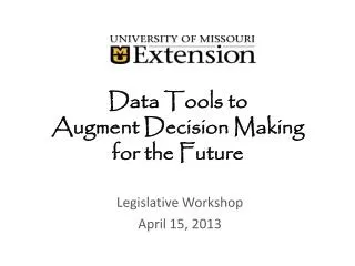 Data Tools to Augment Decision Making for the Future