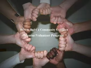 How to Build a Community Compact Mentor/Volunteer Program