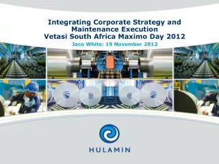 Integrating Corporate Strategy and Maintenance Execution Vetasi South Africa Maximo Day 2012