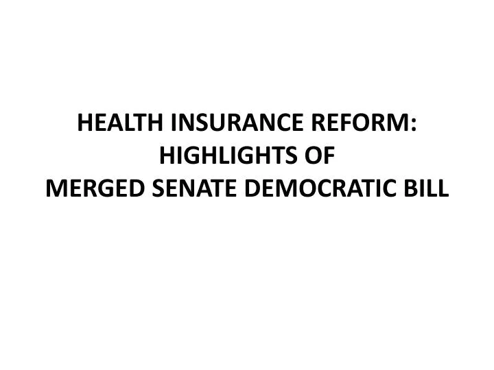 health insurance reform highlights of merged senate democratic bill