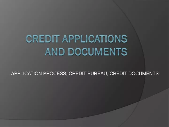 application process credit bureau credit documents