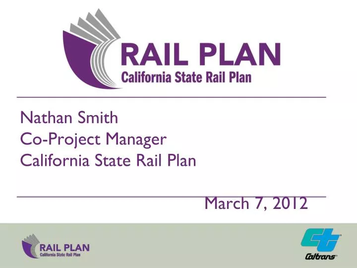 nathan smith co project manager california state rail plan march 7 2012