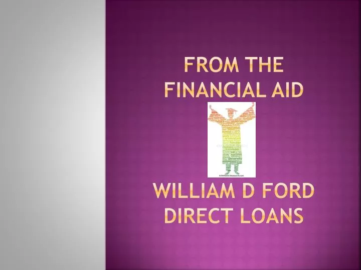 from the financial aid william d ford direct loans