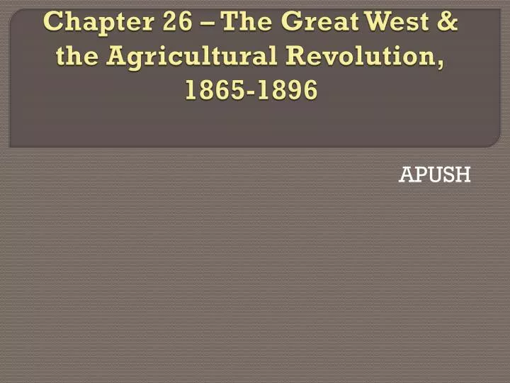 chapter 26 the great west the agricultural revolution 1865 1896