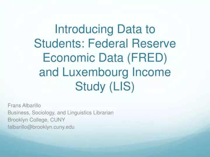 introducing data to students federal reserve economic data fred and luxembourg income study lis