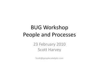 BUG Workshop People and Processes