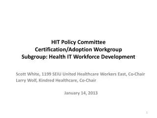 HIT Policy Committee Certification/Adoption Workgroup Subgroup: Health IT Workforce Development