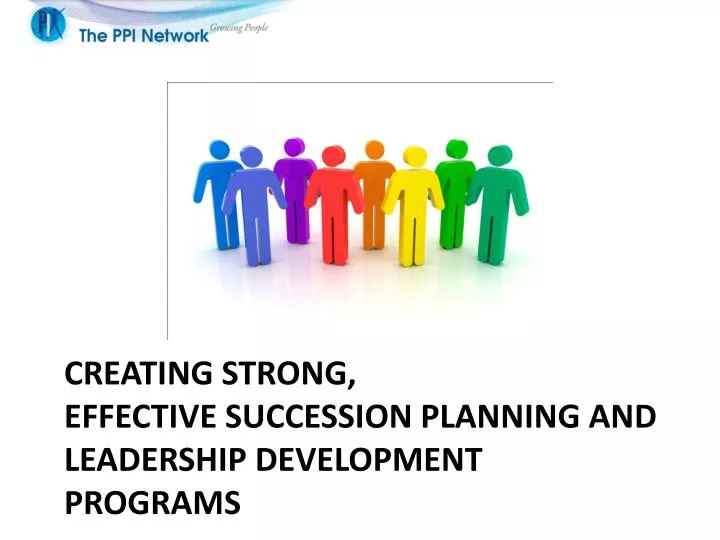 creating strong effective succession planning and leadership development programs