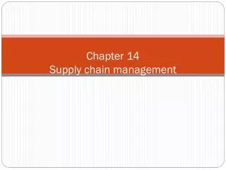 Chapter 14 Supply chain management