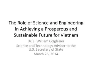 The Role of Science and Engineering in Achieving a Prosperous and Sustainable Future for Vietnam