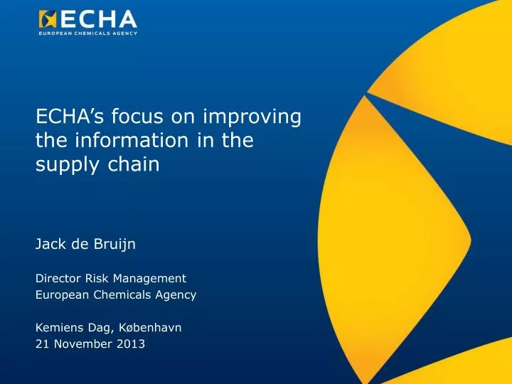 echa s focus on improving the information in the supply chain