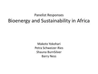 Panelist R esponses Bioenergy and Sustainability in Africa