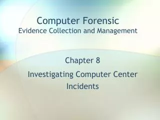 Computer Forensic Evidence Collection and Management