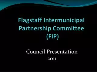 Flagstaff Intermunicipal Partnership Committee (FIP)