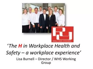 ‘ The H in Workplace Health and Safety – a workplace experience’
