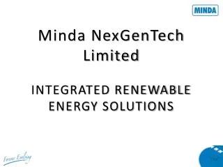 Minda NexGenTech Limited INTEGRATED RENEWABLE ENERGY SOLUTIONS