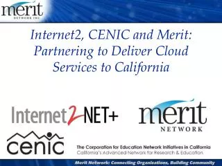Internet2, CENIC and Merit: Partnering to Deliver Cloud Services to California
