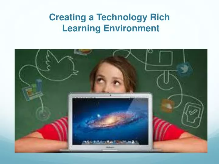 creating a technology rich learning environment