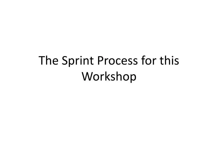 the sprint process for this workshop