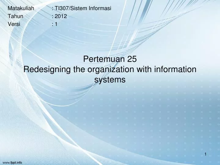 pertemuan 25 redesigning the organization with information systems