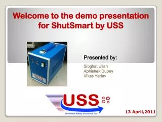 Welcome to the demo presentation for ShutSmart by USS