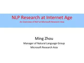 NLP Research at Internet Age An Overview of NLP at Microsoft Research Asia