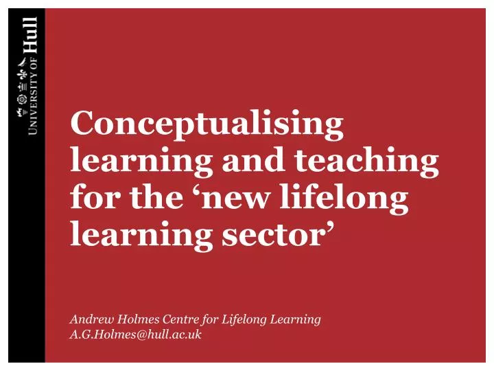 conceptualising learning and teaching for the new lifelong learning sector