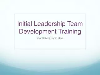 Initial Leadership Team Development Training