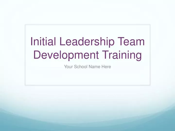 initial leadership team development training