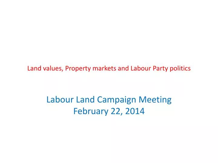 land values property markets and labour party politics