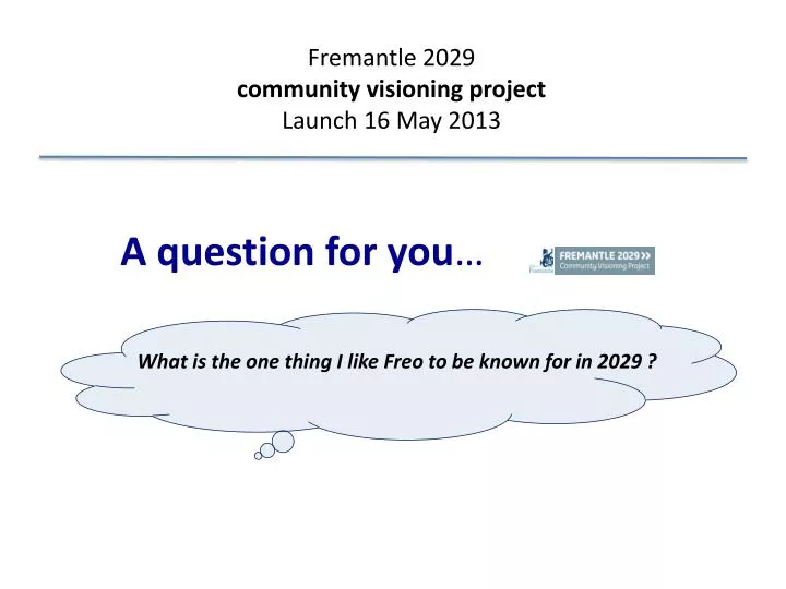 fremantle 2029 community visioning project launch 16 may 2013