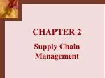 CHAPTER 2 Supply Chain Management - slide 1