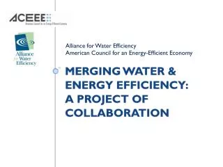 Merging Water &amp; Energy Efficiency: A project of Collaboration