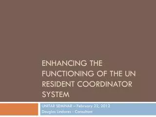 Enhancing the functioning of the un resident coordinator system