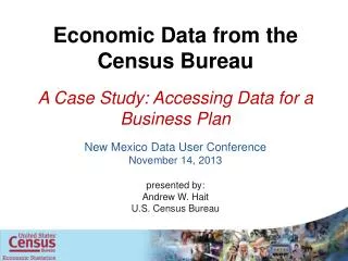 Economic Data from the Census Bureau A Case Study: Accessing Data for a Business Plan