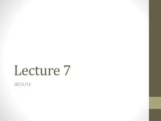 Lecture 7