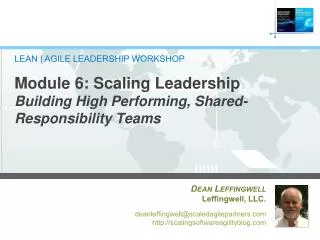 Module 6 : Scaling Leadership Building High Performing, Shared-Responsibility Teams