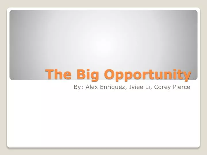 the big opportunity
