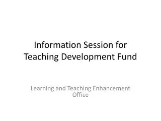 Information Session for Teaching Development Fund
