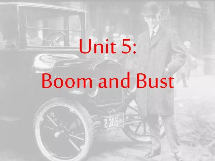 unit 5 boom and bust