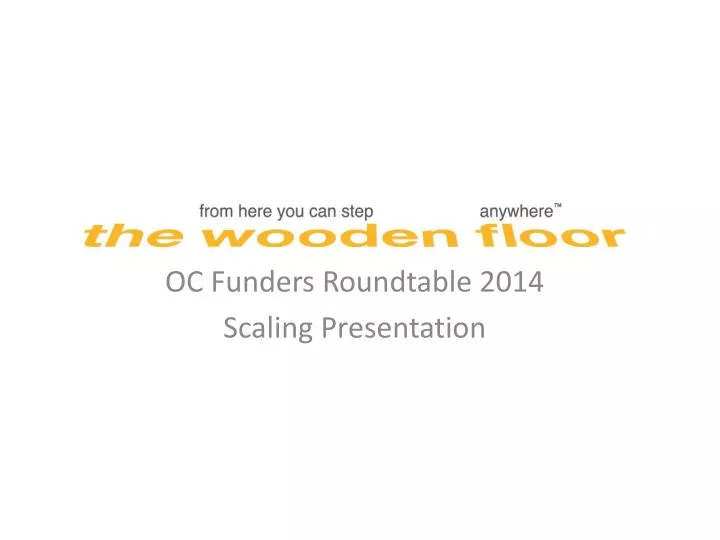 oc funders roundtable 2014 scaling presentation