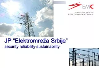 JP “ Elektromreža Srbije ” security reliability sustainability