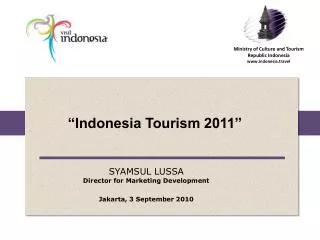 Ministry of Culture and Tourism Republic Indonesia www.indonesia.travel