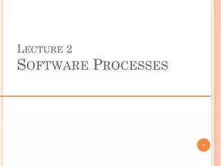 Lecture 2 Software Processes