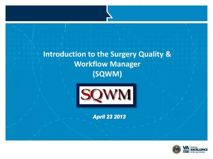 introduction to the surgery quality workflow manager sqwm