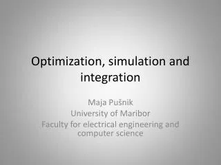 Optimization, simulation and integration