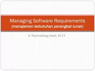 managing software requirements manajemen kebutuhan perangkat lunak
