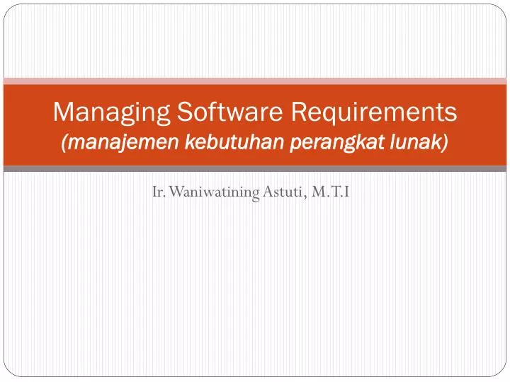 managing software requirements manajemen kebutuhan perangkat lunak