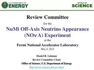 Daniel R. Lehman Review Committee Chair Office of Science, U.S. Department of Energy http://www.science.doe.gov/opa/