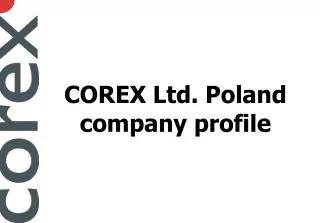 COREX Ltd. Poland company profile